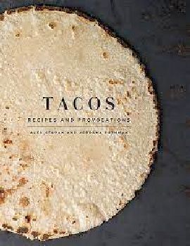 TACOS: RECIPES AND PROVOCATIONS A COOKBOOK