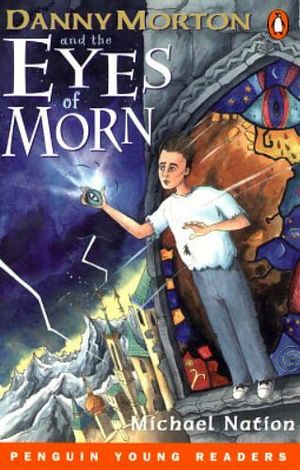 DANNY MORTON AND THE EYES OF MORN (AGES 9-11 LEVEL 4)