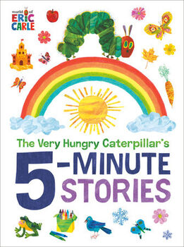 THE VERY HUNGRY CATERPILLAR'S -5 MINUTE STORIES-