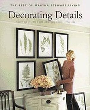 DECORATING DETAILS: PROJECTS AND IDEAS FOR A MORE COMFORTABLE