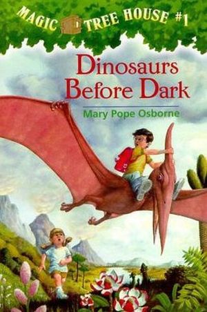 MAGIC TREE HOUSE #1: DINOSAURS BEFORE DARK