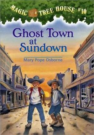 MAGIC TREE HOUSE #10: GHOST TOWN AT SUNDOWN