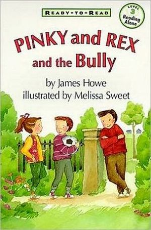 PINKY AND REX AND THE BULLY (READY-TO-READ)