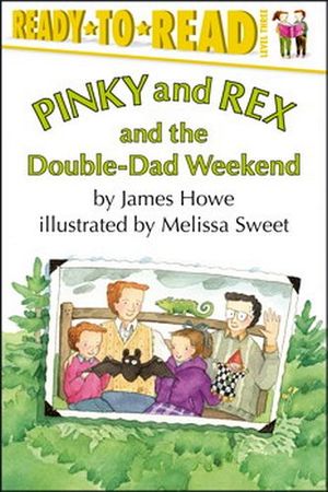 PINKY AND REX AND THE DOUBLE-DAD WEEKEND (READY-TO-READ LEVEL 3)