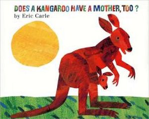 DOES A KANGAROO A MOTHER, TOO?