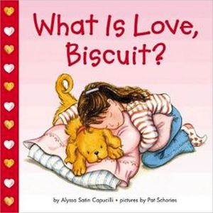 WHAT IS LOVE, BISCUIT?