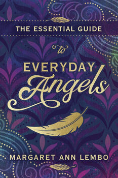 THE ESSENTIAL GUIDE TO EVERYDAY ANGELS