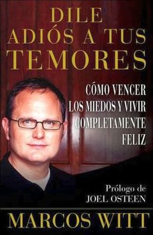 DILE ADIOS A TUS TEMORES