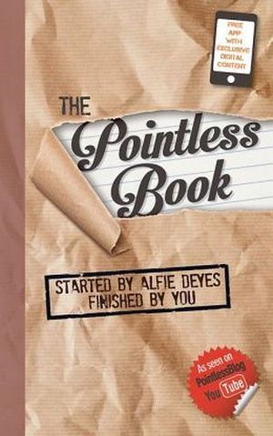 THE POINTLESS BOOK: STARTED BY ALFIE DEYES, FINISHED BY YOU