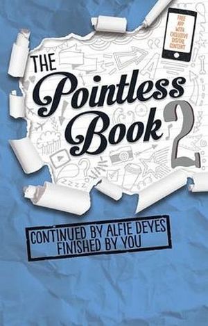 POINTLESS BOOK 2: CONTINUED BY ALFIE DEYES FINISHED BY YOU