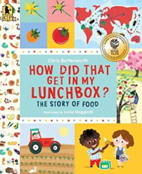 HOW DID THAT GET IN MY LUNCHBOX?: THE STORY OF FOOD