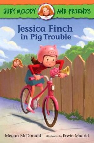 JUDY MOODY AND FRIENDS:JESSICA FINCH IN PIG TROUBLE