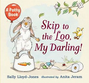 SKIP TO THE LOO, MY DARLING! A POTTY BOOK