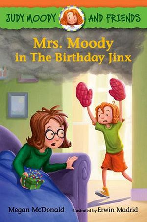 JUDY MODY AND FRIENDS: MRS MOODY IN THE BIRTHDAY