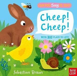 CAN YOU SAY IT, TOO? CHEEP! CHEEP!