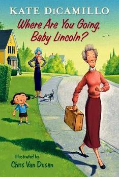 WHERE ARE YOU GOING, BABY LINCOLN?