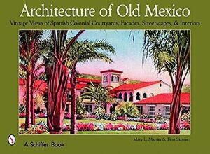 ARCHITECTURE OF OLD MEXICO