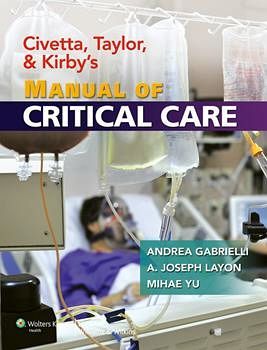 CIVETTA, TAYLOR AND KIRBY'S MANUAL OF CRITICAL CARE
