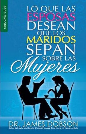 LO QUE LAS ESPOSAS DESEAN QUE LOS MARIDOS SEPAN SOBRE LAS MUJERES