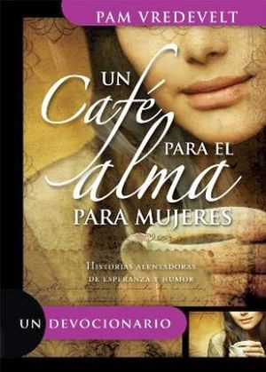 UN CAFE PARA EL ALMA PARA MUJERES (UN DEVOCIONARIO)