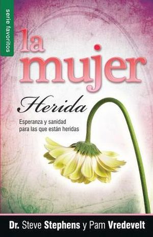 MUJER HERIDA, LA -ESPERANZA Y SANIDAD-    (SERIE FAVORITOS)