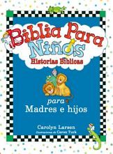 BIBLIA PARA NIOS -HISTORIAS BIBLICAS P/MADRES E HIJOS- (EMP.)