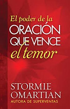 PODER DE LA ORACION QUE VENCE EL TEMOR, EL