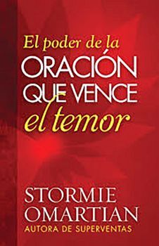 PODER DE LA ORACION QUE VENCE EL TEMOR, EL