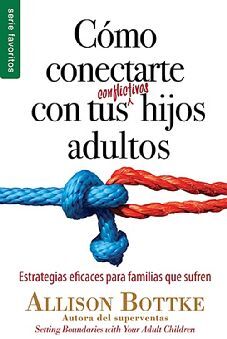 CMO CONECTARTE CON TUS CONFLICTIVOS HIJOS ADULTOS