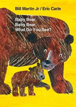 BABY BEAR, BABY BEAR, WHAT DO YOU SEE? -BOARD BOOK-