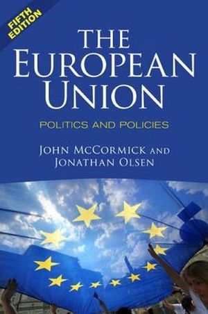 THE EUROPEAN UNION: POLITICS AND POLICIES