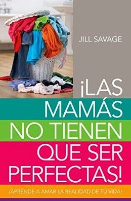 MAM�S NO TIENEN QUE SER PERFECTAS!, LAS
