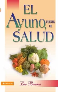 EL AYUNO, FUENTE DE SALUD
