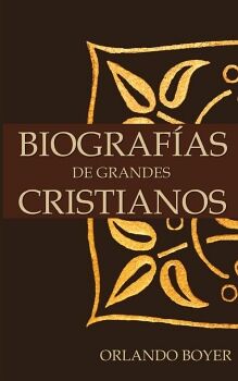 BIOGRAF�AS DE GRANDES CRISTIANOS