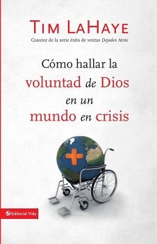 C�MO HALLAR LA VOLUNTAD DE DIOS EN UN MUNDO EN CRISIS