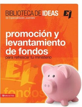 BIBLIOTECA DE IDEAS: PROMOCI�N Y LEVANTAMIENTO DE FONDOS