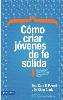 C�MO CRIAR J�VENES DE FE S�LIDA
