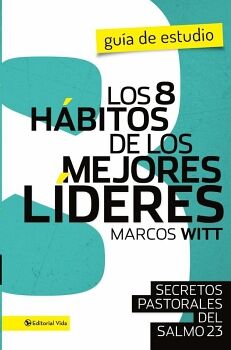 LOS 8 HBITOS DE LOS MEJORES LDERES- GUIA DE ESTUDIO