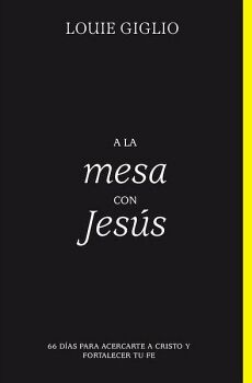 A LA MESA CON JESÚS -66 DÍAS PARA ACERCARTE A CRISTO-