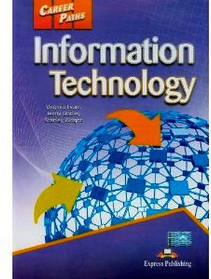 CAREER PATHS INFORMATION TECHNOLOGY STUDENT BOOK