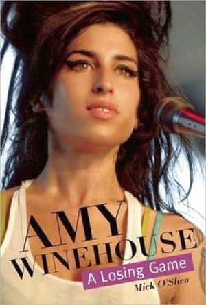 AMY WINEHOUSE: A LOSING GAME