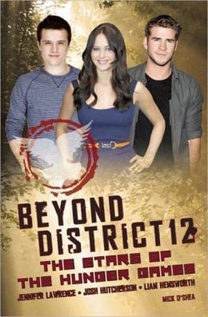 BEYOND DISTRICT 12: THE STARS OF THE HUNGER GAMES