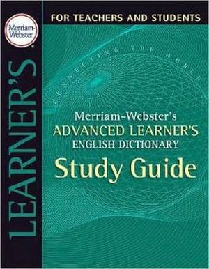 MERRIAM-WEBSTER'S ADVANCED LEARNER'S STUDY GUIDE