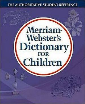 MERRIAM-WEBSTER'S DICTIONARY FOR CHILDREN  -PAPERBACK-