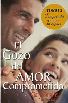 EL GOZO DEL AMOR COMPROMETIDO: TOMO 2