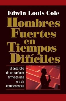 HOMBRES FUERTES EN TIEMPOS DIF�CILES