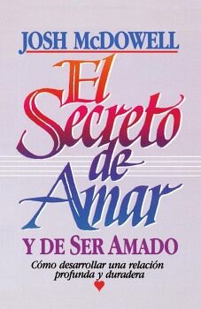 EL SECRETO DE AMAR Y DE SER AMADO