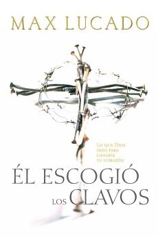 �L ESCOGI� LOS CLAVOS
