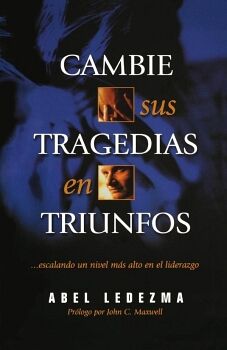 CAMBIE SUS TRAGEDIAS EN TRIUNFOS