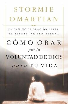 C�MO ORAR POR LA VOLUNTAD DE DIOS PARA TU VIDA